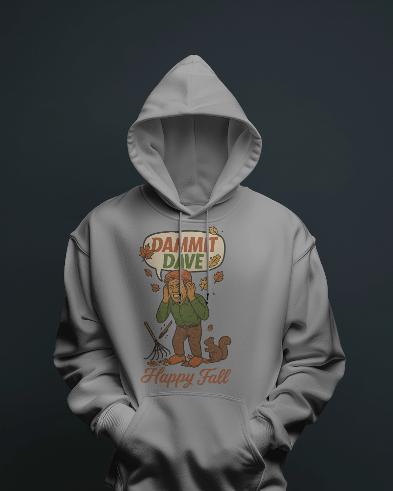 Dammit Dave Happy Fall